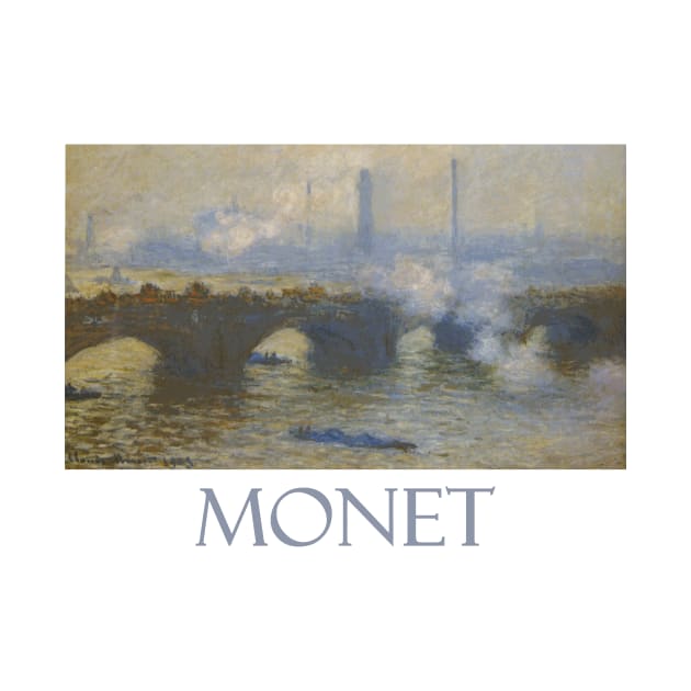 Waterloo Bridge, Gray Day (1903) by Claude Monet by Naves