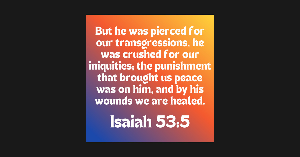 Bible Verse Isaiah 53 5 Isaiah 53 5 T Shirt TeePublic bible-verse-isaiah-53-5-isaiah-53-5-t-shirt-teepublic