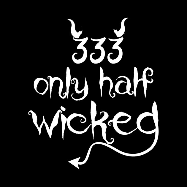 333 Only Half Evil Funny 333 Only Half Evil Pin TeePublic