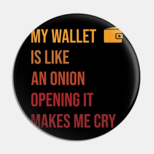 My wallet is like an onion, A Funny Saying Crypto Wallet Lovers Pin