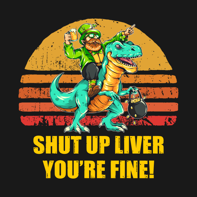 Funny St Patrick shut up liver you're fine by NTeez01