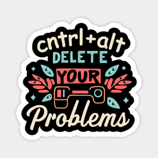 Ctrl + alt = delete problems Magnet