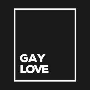 Gay Love T-Shirt