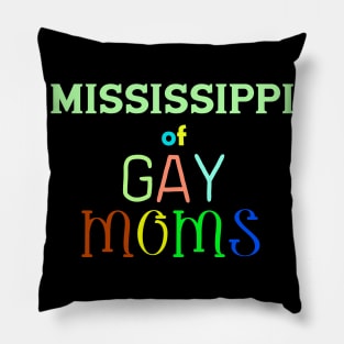 Mississippi Of Gay Moms Pillow