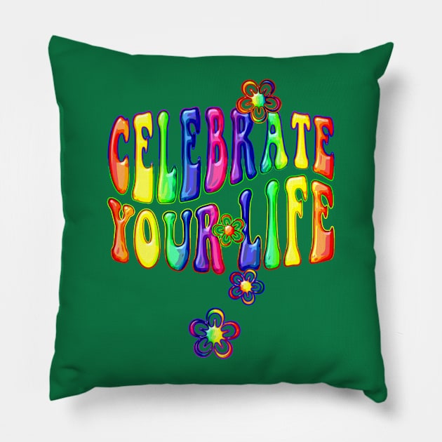 Celebrate Your Life Flowers Pillow by EDDArt