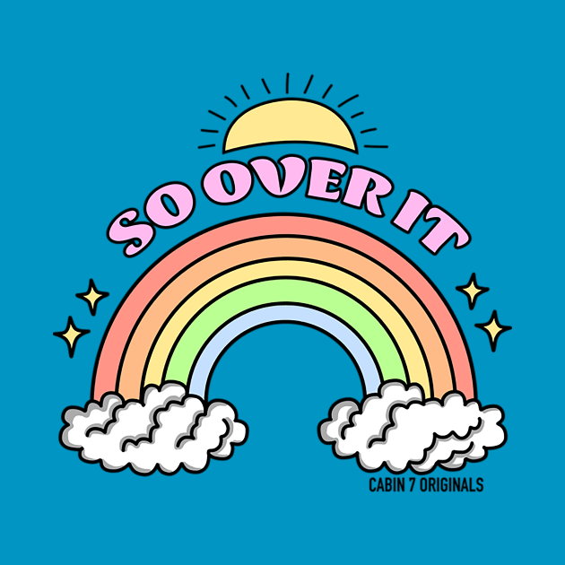 so over it by Cabin7