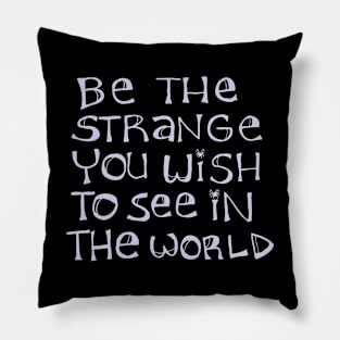 Strange - Light font for dark material Pillow