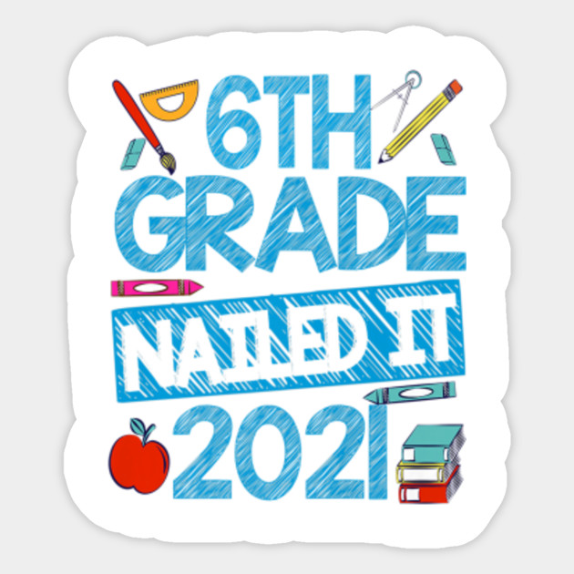 6th Grade Nailed It Graduation Class Of 2021 Graduate Grad Class