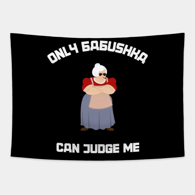 Only Babushka Can Judge Me Tapestry by SybaDesign