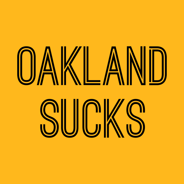 Discover Oakland Sucks (Black Text) - Oakland Sucks - T-Shirt