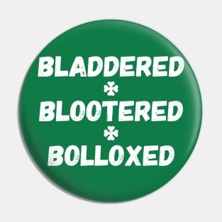 Bladdered Blootered Bolloxed Simple Pin