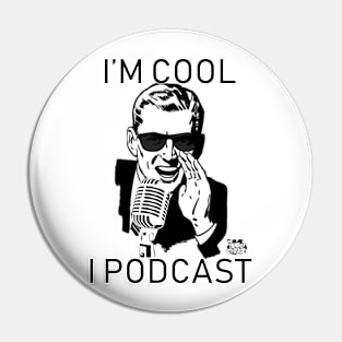 I'm Cool I Podcast Pin