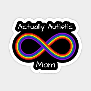 Actually Autistic Mom in white lettering Magnet