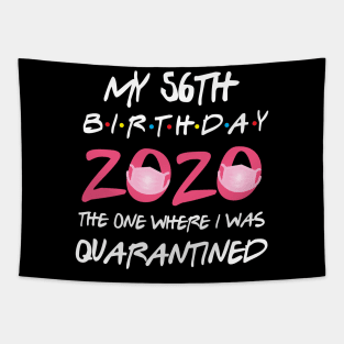 56th birthday 2020 the one where i was quarantined Tapestry