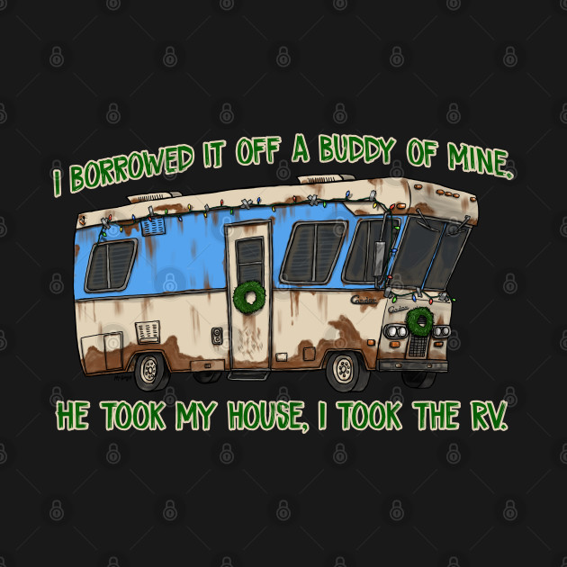 Disover I Took The RV - Christmas Vacation - T-Shirt