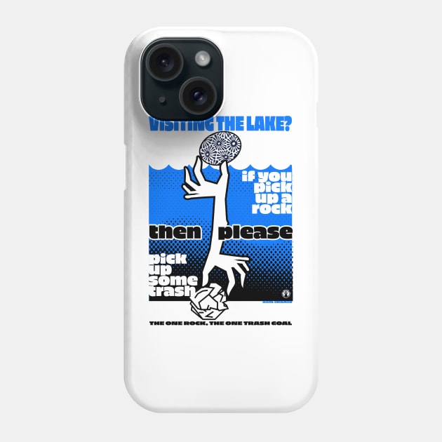 pick a rock pick up trash Phone Case by LOST WORLD