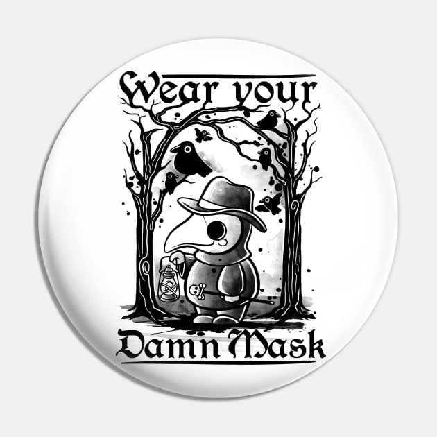 Wear your damn mask Pin by NemiMakeit