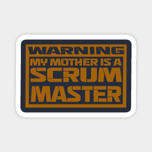 my mother is a scrum master Magnet