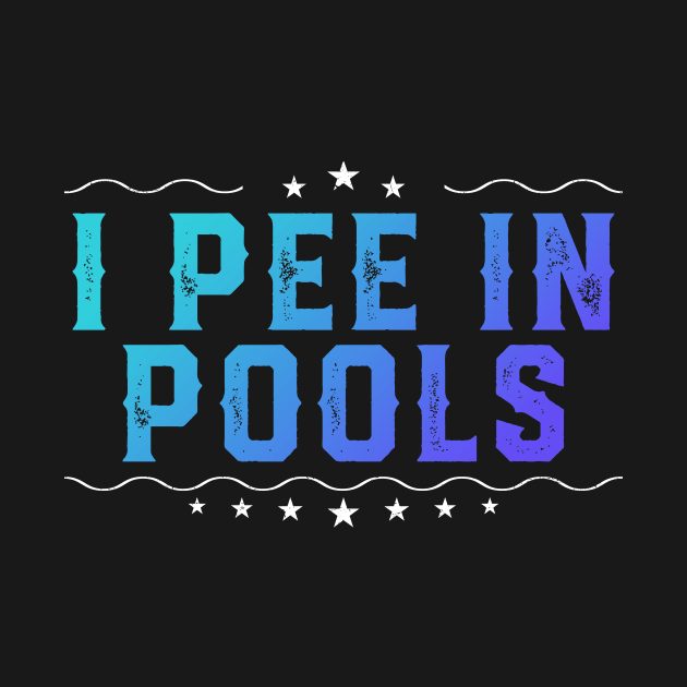 I Pee In Pools Funny Swimming by unaffectedmoor