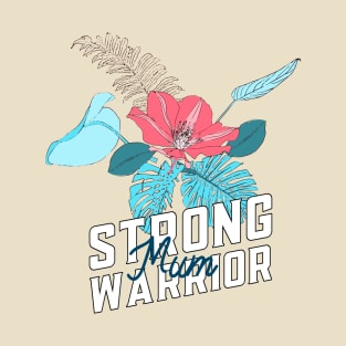 Strong Warrior Mum T-Shirt