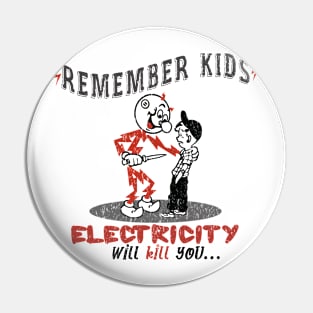 Electricity Will Kill You Pin