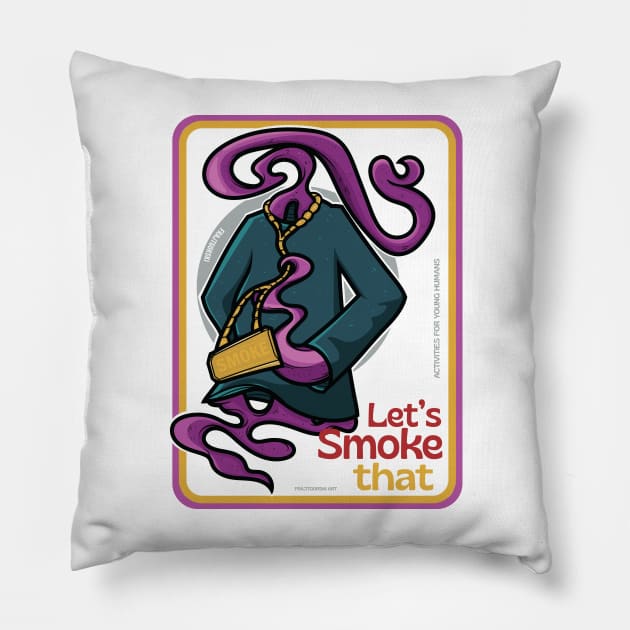 Let's smoke that ver 2 Pillow by Frajtgorski