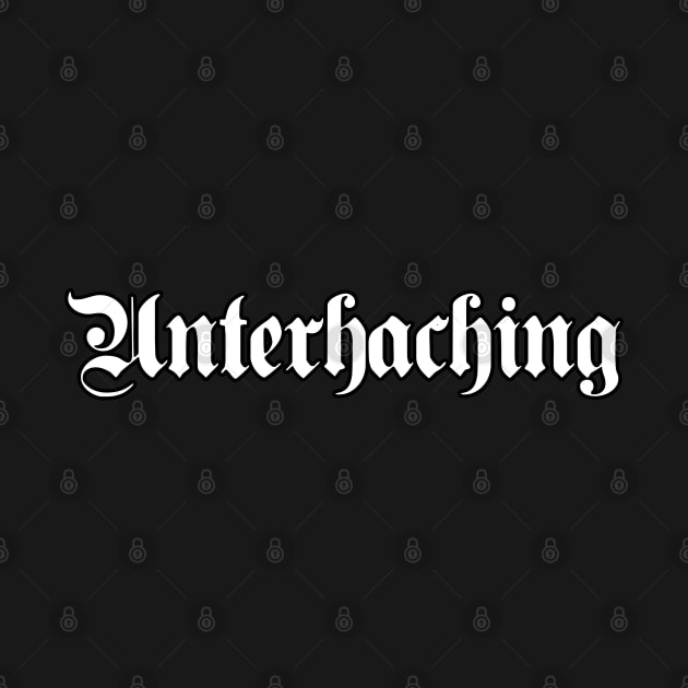 Unterhaching written with gothic font by Happy Citizen