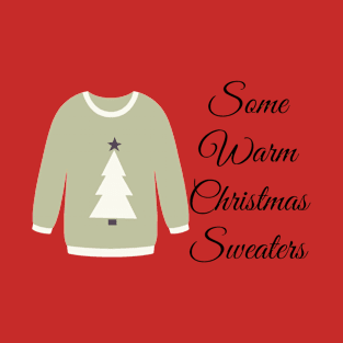 Some Christmas Warm Sweater - Sweater Designed T-Shirt