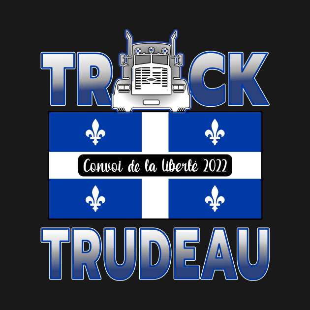 QUÉBEC TRUCK TRUDEAU - CONVOY DE LA LIBERTÉ - TRUCKERS FOR FREEDOM CONVOY 2022 by KathyNoNoise