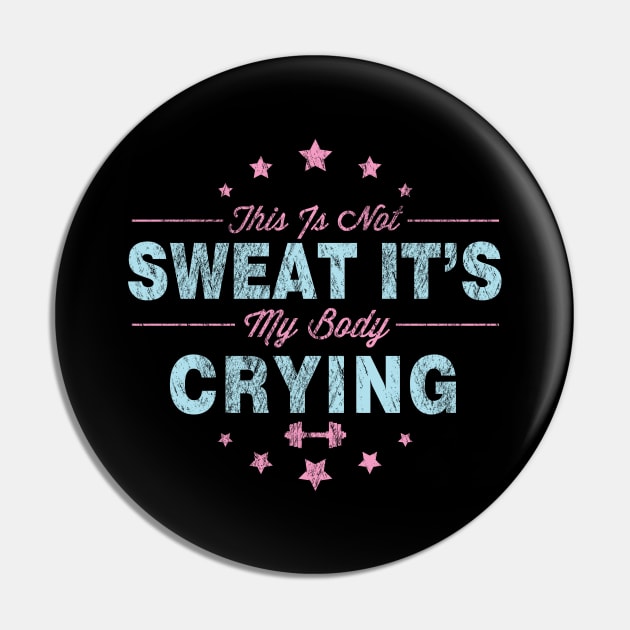 Funny This Is Not Sweat It's My Body Crying Gym Pin by theperfectpresents