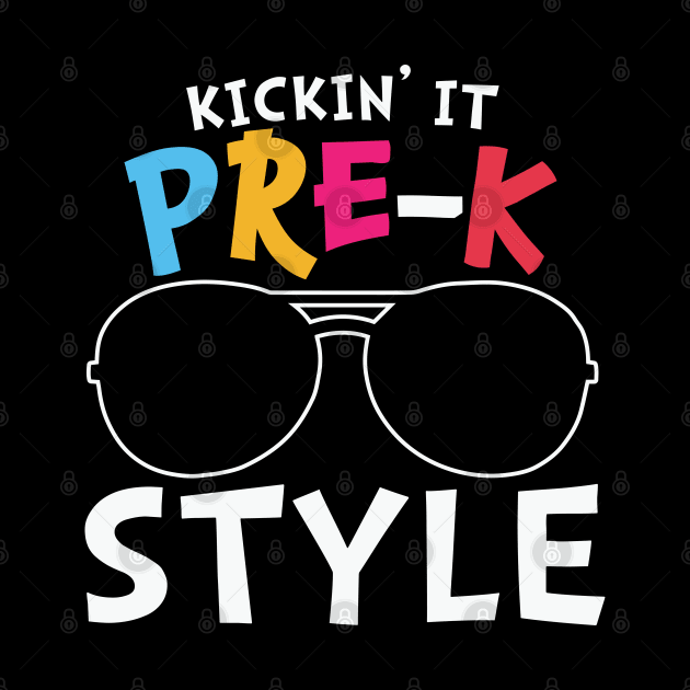 Kickin' it Pre K Style Cool Sunglasses Graphic Pre Kindergarten Boys Girls Gift by BadDesignCo