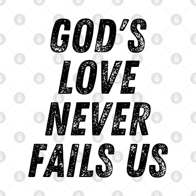 God's Love Never Fails Us Christian Quote by Art-Jiyuu