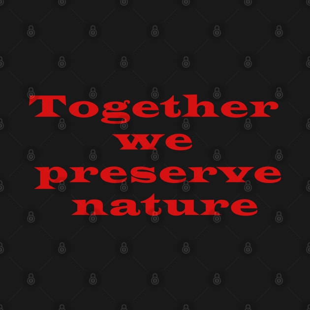 Together we preserve nature by busines_night