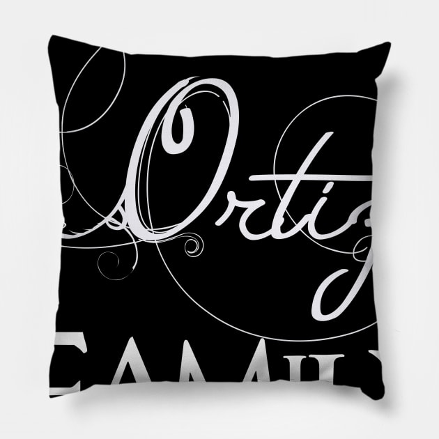 The Ortiz Family ,Ortiz NAME Pillow by inevitablede