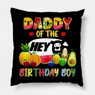 Daddy Of The Birthday Boy Family Fruit Hey Bear Birthday Pillow