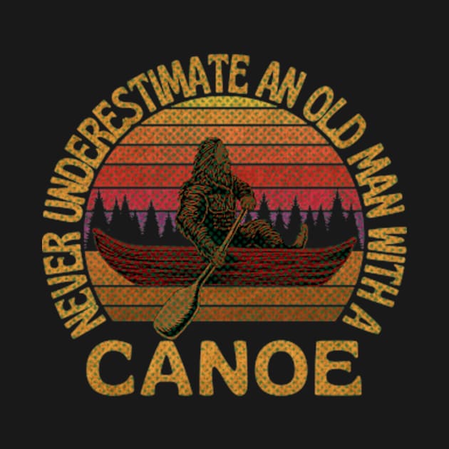 Bigfoot, Never Underestimate An Old Man With A Canoe - RETRO by KurKangG