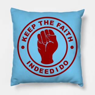 Northern Soul keep the faith indeed I do Pillow