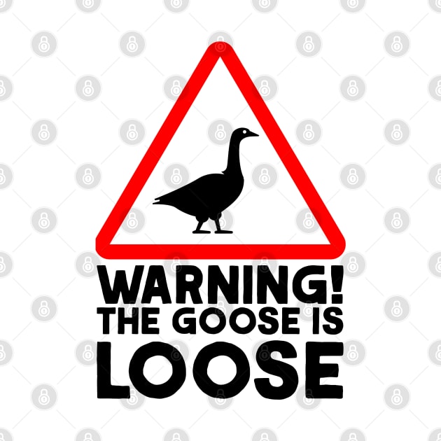 Warning! The Goose is Loose! by  TigerInSpace