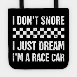 I Don't Snore | Funny Race Car Racing Gift Tote