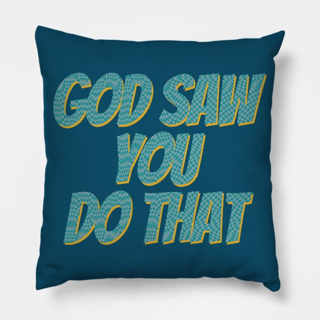 i saw that god Pillow by ChristianCanCo