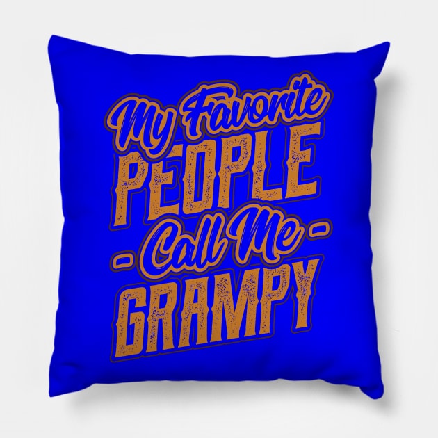 My Favorite People Call Me Grampy Pillow by aneisha