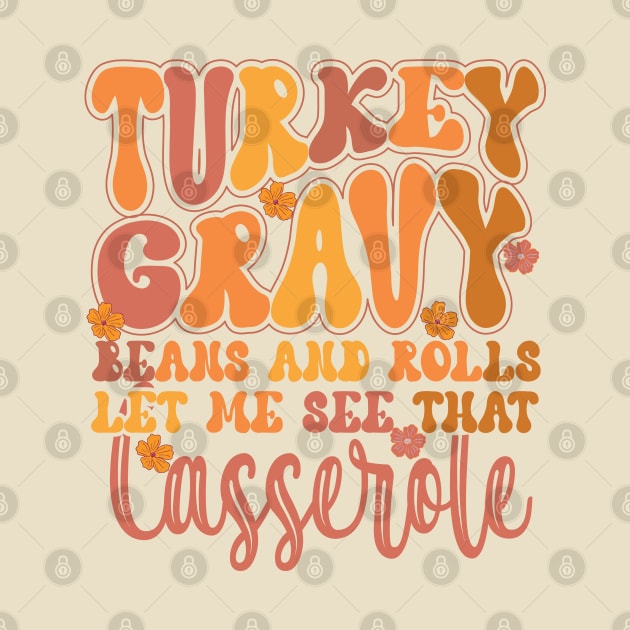 Turkey Gravy Beans & Rolls Let Me See That Casserole by Nova Studio Designs