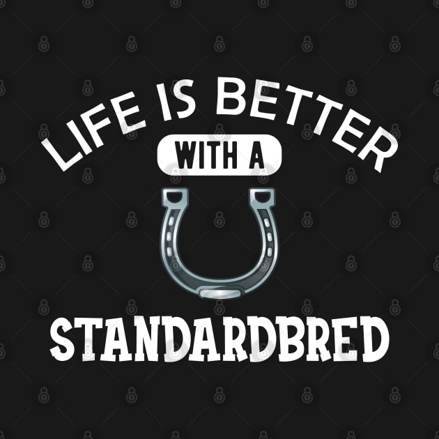 Standardbred Horse - Life is better with standardbred by KC Happy Shop