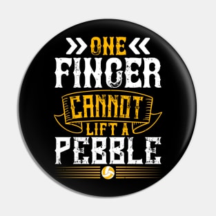 One Finger Cannot Lift A Pebble Pin