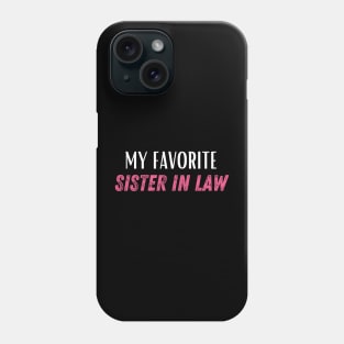 My favorite sister in law World's best sister-in-law sister in law shirts cute Phone Case