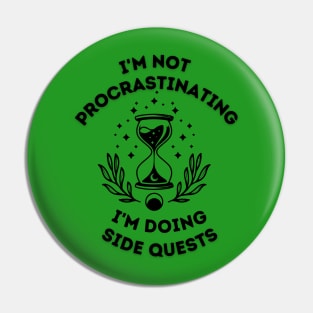 i'm not procrastinating i'm doing side quests Pin