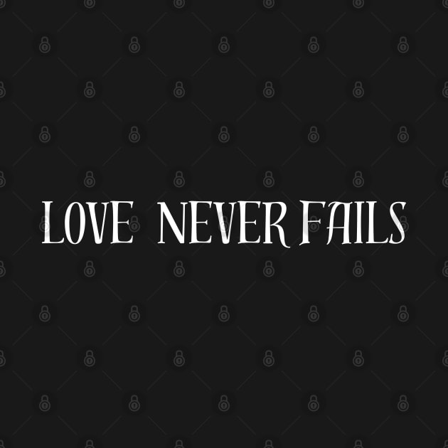 Lover never fails - love never fails sweatshirt by vaporgraphic