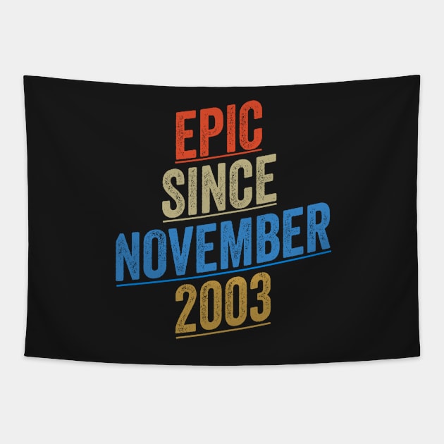 Epic Since November 2003 Funny Birthday Tapestry by shopcherroukia