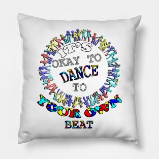 World Autism Awareness Day, It's Okay To Dance To Your Own Beat! Inspirational Quote Pillow