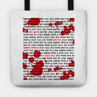 All work and no play makes Jack a dull boy! Tote